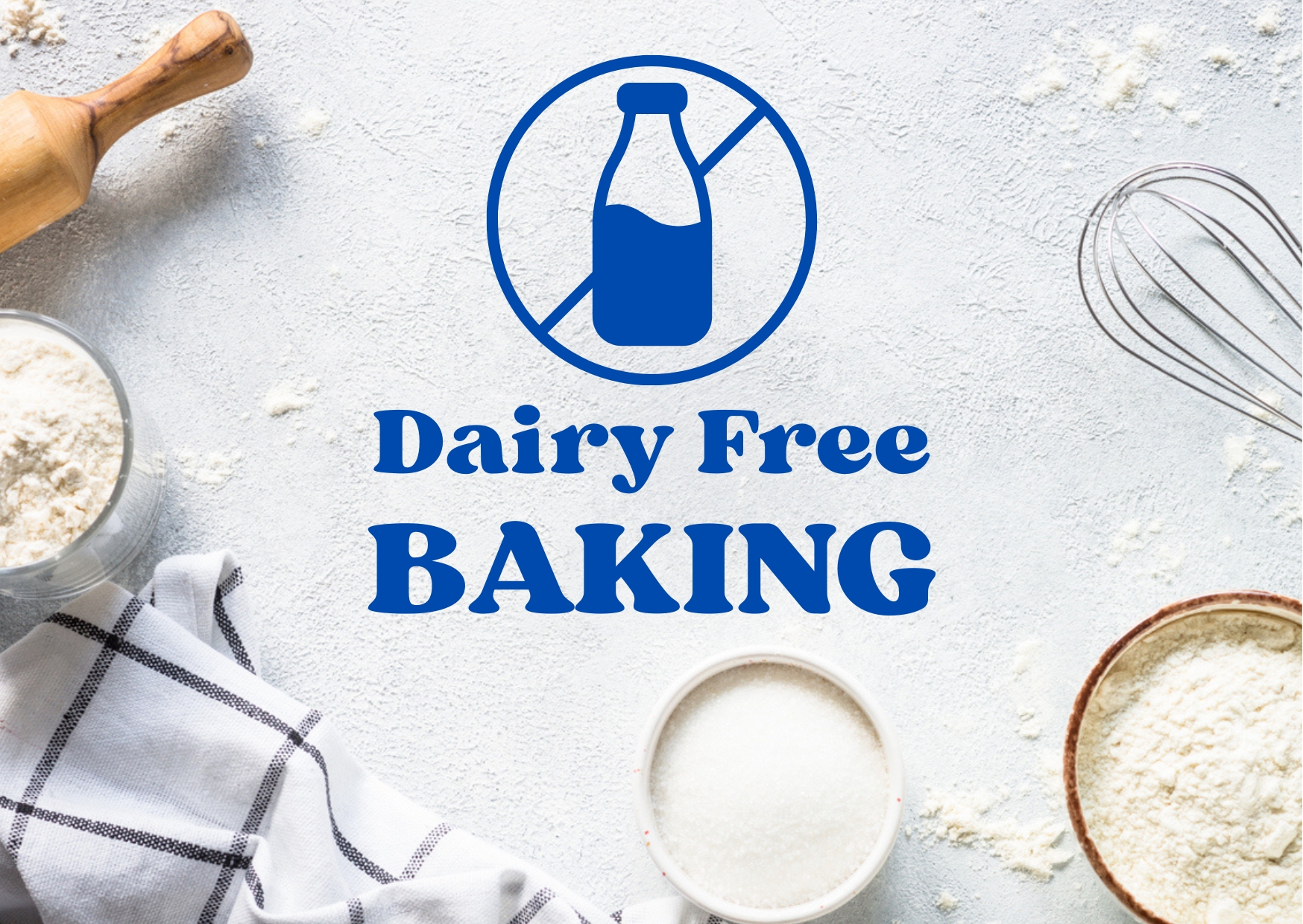 Dairy-Free Baking — a project in the making
